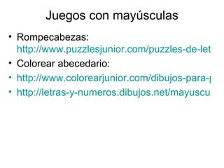 Juegos con mayúsculas ,[object Object],[object Object],[object Object],[object Object]