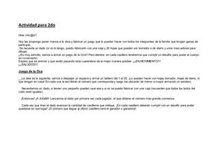 Actividad para 2do
Hola chic@s!!
Hoy les propongo poner manos a la obra y fabricar un juego que lo pueden hacer con todos ...