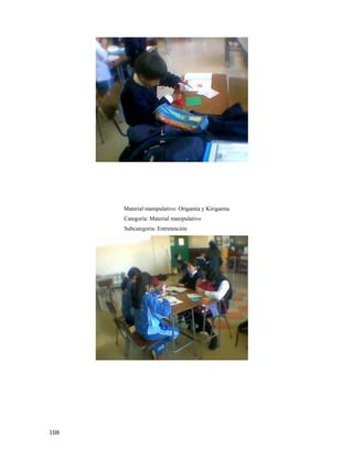 Material manipulativo: Origamia y Kirigamia
      Categoría: Material manipulativo
      Subcategoría: Entretención




108
 