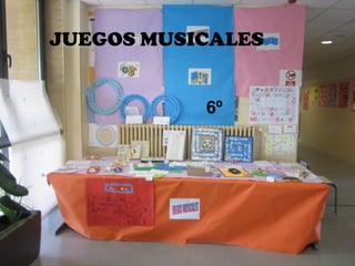 6º
JUEGOS MUSICALES
6º
 