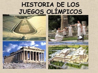 HISTORIA DE LOS
JUEGOS OLÍMPICOS
 