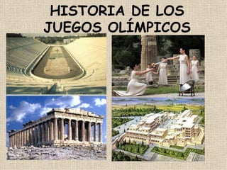 HISTORIA DE LOS
JUEGOS OLÍMPICOS
 