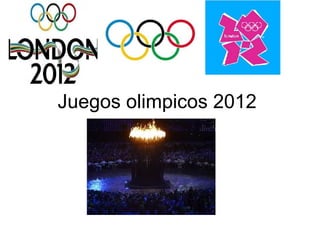 Juegos olimpicos 2012
 