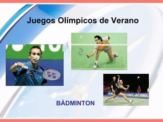 Juegos Olímpicos de Verano BÁDMINTON   