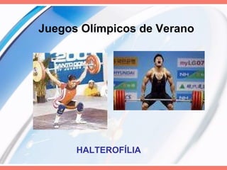 Juegos Olímpicos de Verano HALTEROFÍLIA   