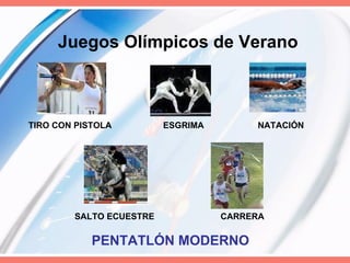 Juegos Olímpicos de Verano PENTATLÓN   MODERNO SALTO ECUESTRE  CARRERA TIRO CON PISTOLA  ESGRIMA  NATACIÓN 