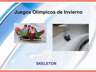 Juegos Olímpicos de Invierno SKELETON   