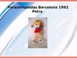   Paraolimpiadas Barcelona   1992  Petra  