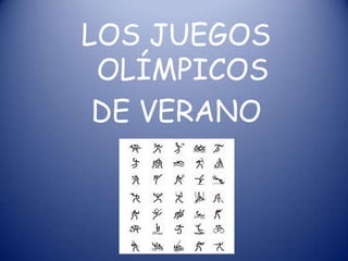 LOS JUEGOS
OLÍMPICOS
DE VERANO
 