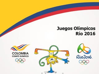 Juegos Olímpicos
Río 2016
 