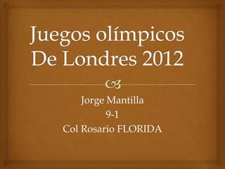 Jorge Mantilla
          9-1
Col Rosario FLORIDA
 