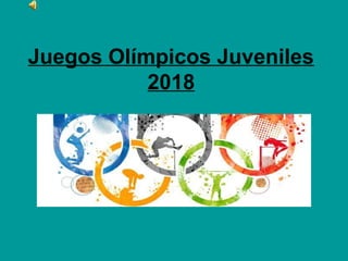 Juegos Olímpicos Juveniles
2018
 