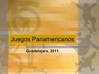 Juegos Panamericanos Guadalajara, 2011. 