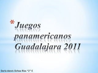 Juegos panamericanos Guadalajara 2011 Darío Alexis Ochoa Ríos “2” E 