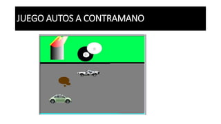 JUEGO AUTOS A CONTRAMANO
 