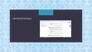 C
CAPTURA DE PANTALLA
 