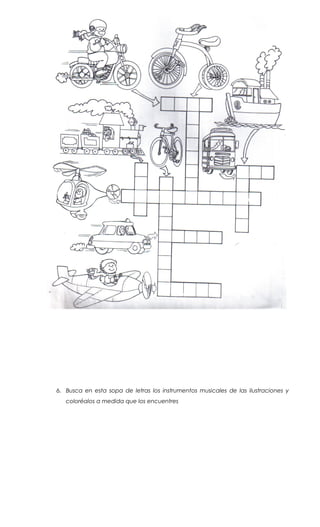 6. Busca en esta sopa de letras los instrumentos musicales de las ilustraciones y
coloréalos a medida que los encuentres
 