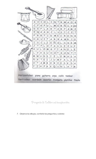 Proyecto 2. Cultivo mi imaginaciónProyecto 2. Cultivo mi imaginación
7. Observa los dibujos, contesta las preguntas y colorea
 