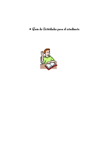 • Guía de Actividades para el estudiante
 