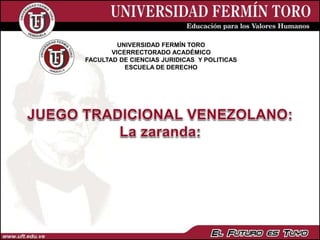 UNIVERSIDAD FERMÍN TORO
VICERRECTORADO ACADÉMICO
FACULTAD DE CIENCIAS JURIDICAS Y POLITICAS
ESCUELA DE DERECHO
 