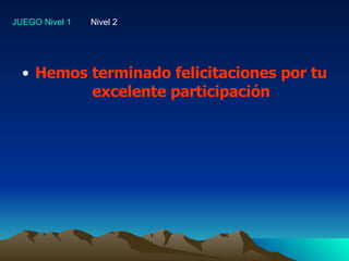 Hemos terminado felicitaciones por tu excelente participación 