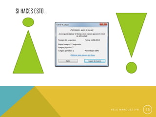 SI HACES ESTO…
V E L O M A R Q U E Z 3 º B 13
 