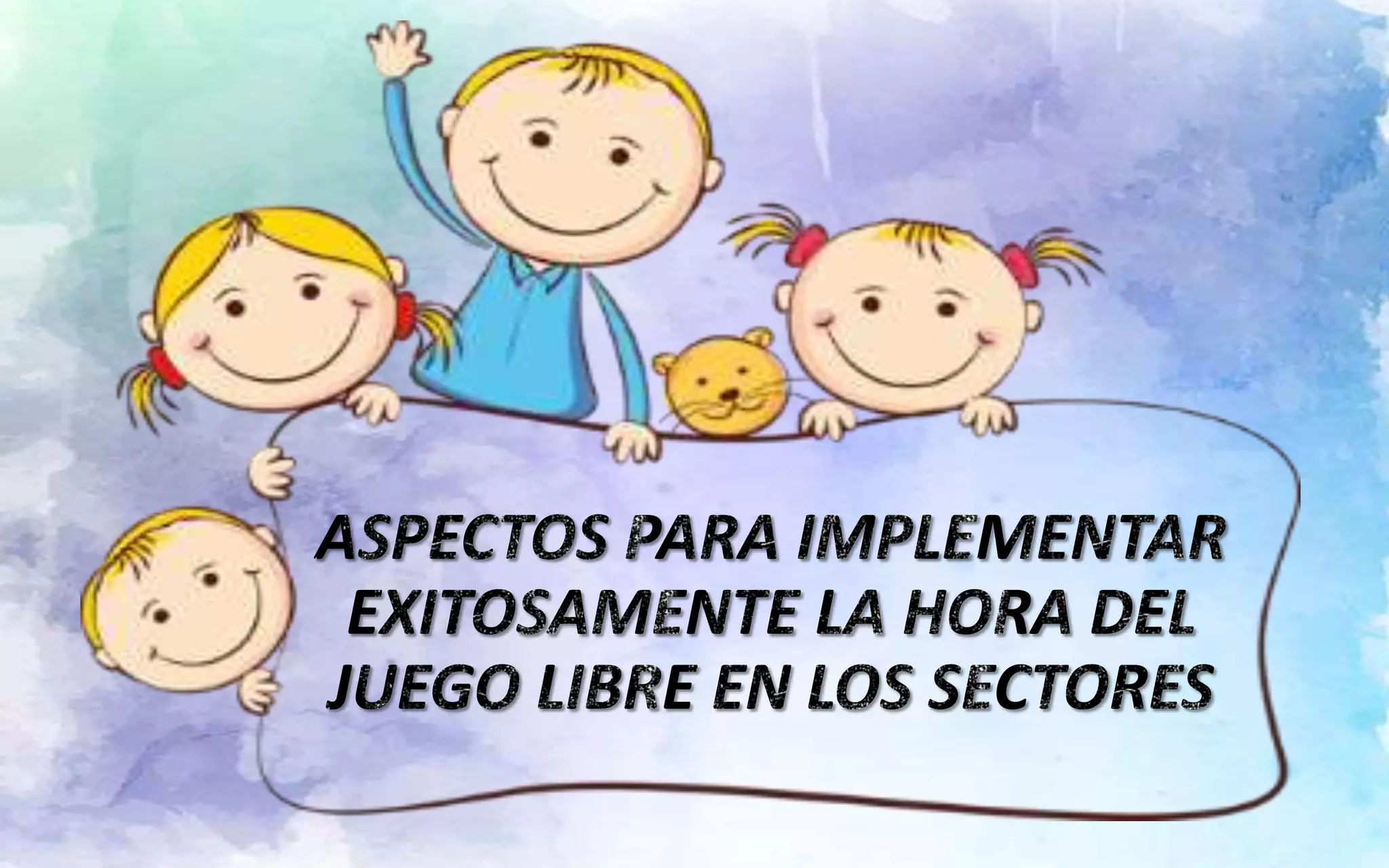 Metodología de la hora del juego libre en los sectores | PPTX