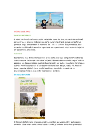 VIERNES12 DE JUNIO
CIENCIASNATURALES
A modo de síntesis de los conceptos trabajados sobre los virus, en particular sobre e...