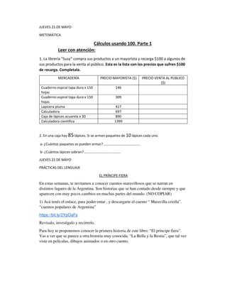 JUEVES 21 DE MAYO
METEMÁTICA
Cálculos usando 100. Parte 1
Leer con atención:
1. La librería “Susy” compra sus productos a ...
