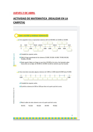 JUEVES 2 DE ABRIL
ACTIVIDAD DE MATEMATICA (REALIZAR EN LA
CARPETA)
 