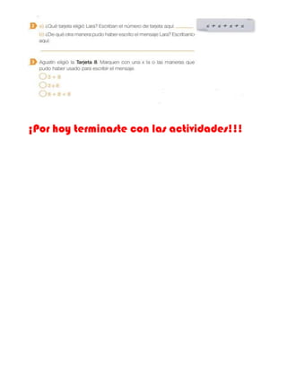 ¡Por hoy terminaste con las actividades!!!
 