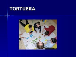 TORTUERA 