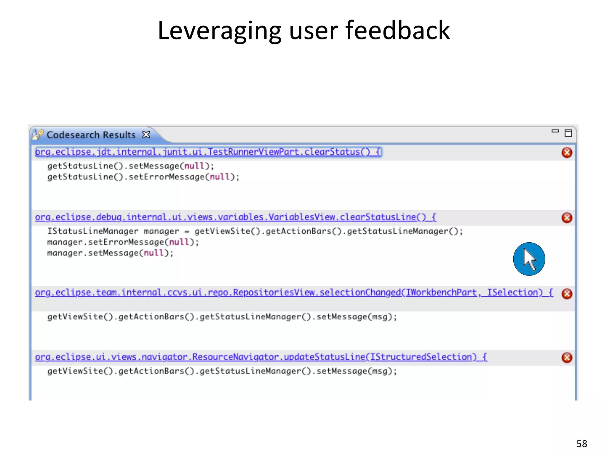 Leveraging	
  user	
  feedback




                                 58
 
