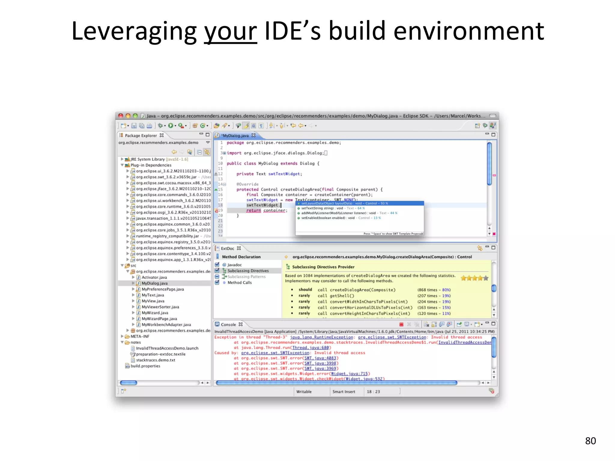 Leveraging	
  your	
  IDE’s	
  build	
  environment




                                                      80
 