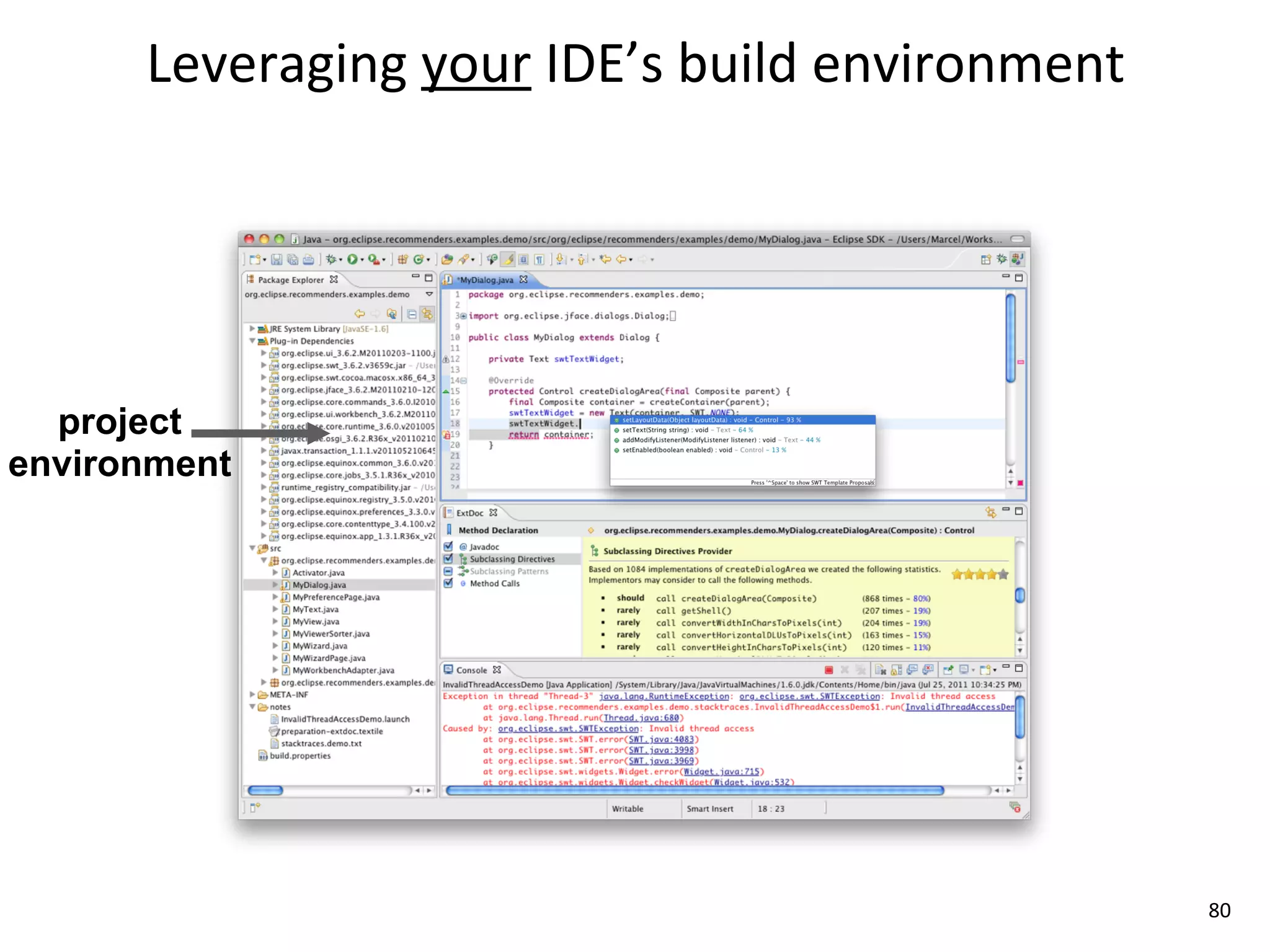 Leveraging	
  your	
  IDE’s	
  build	
  environment




  project
environment




                                                            80
 