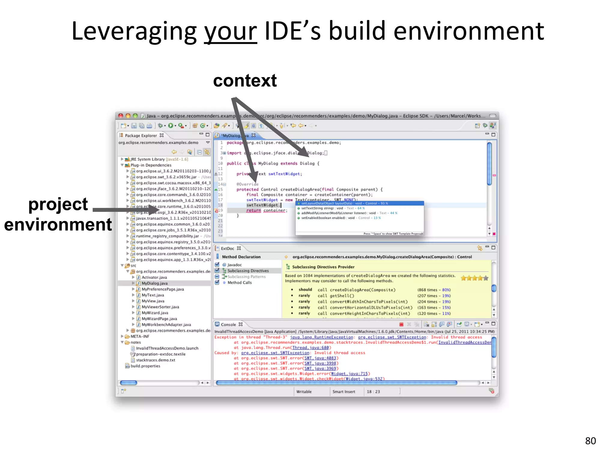 Leveraging	
  your	
  IDE’s	
  build	
  environment
                     context




  project
environment




                                                            80
 
