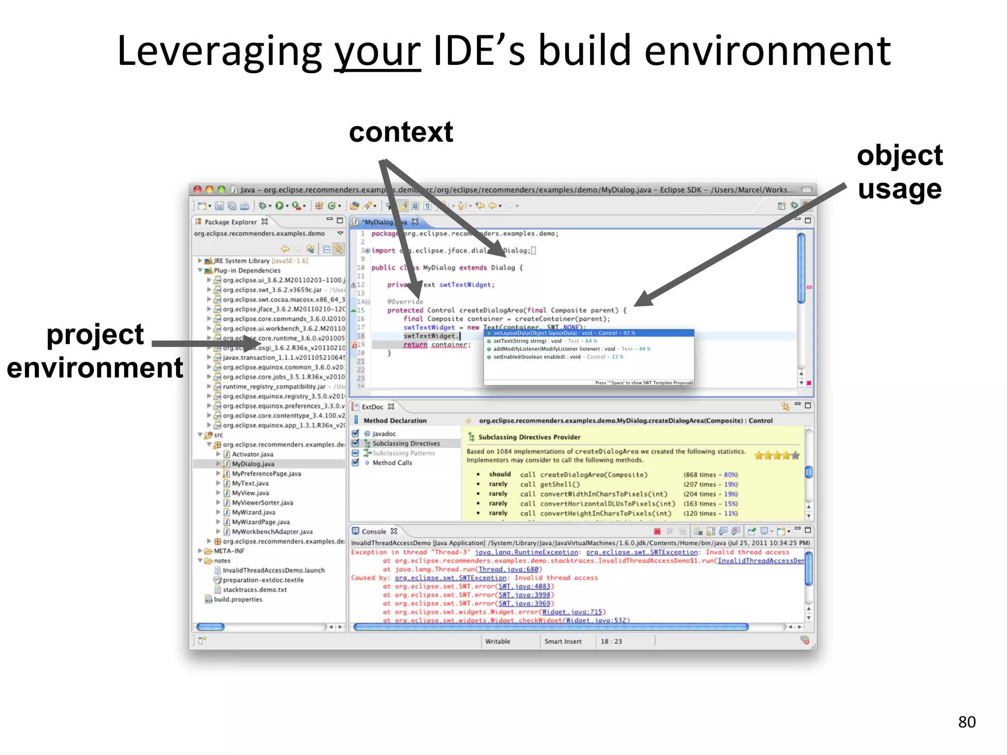 Leveraging	
  your	
  IDE’s	
  build	
  environment
                     context
                                                      object
                                                      usage



  project
environment




                                                               80
 