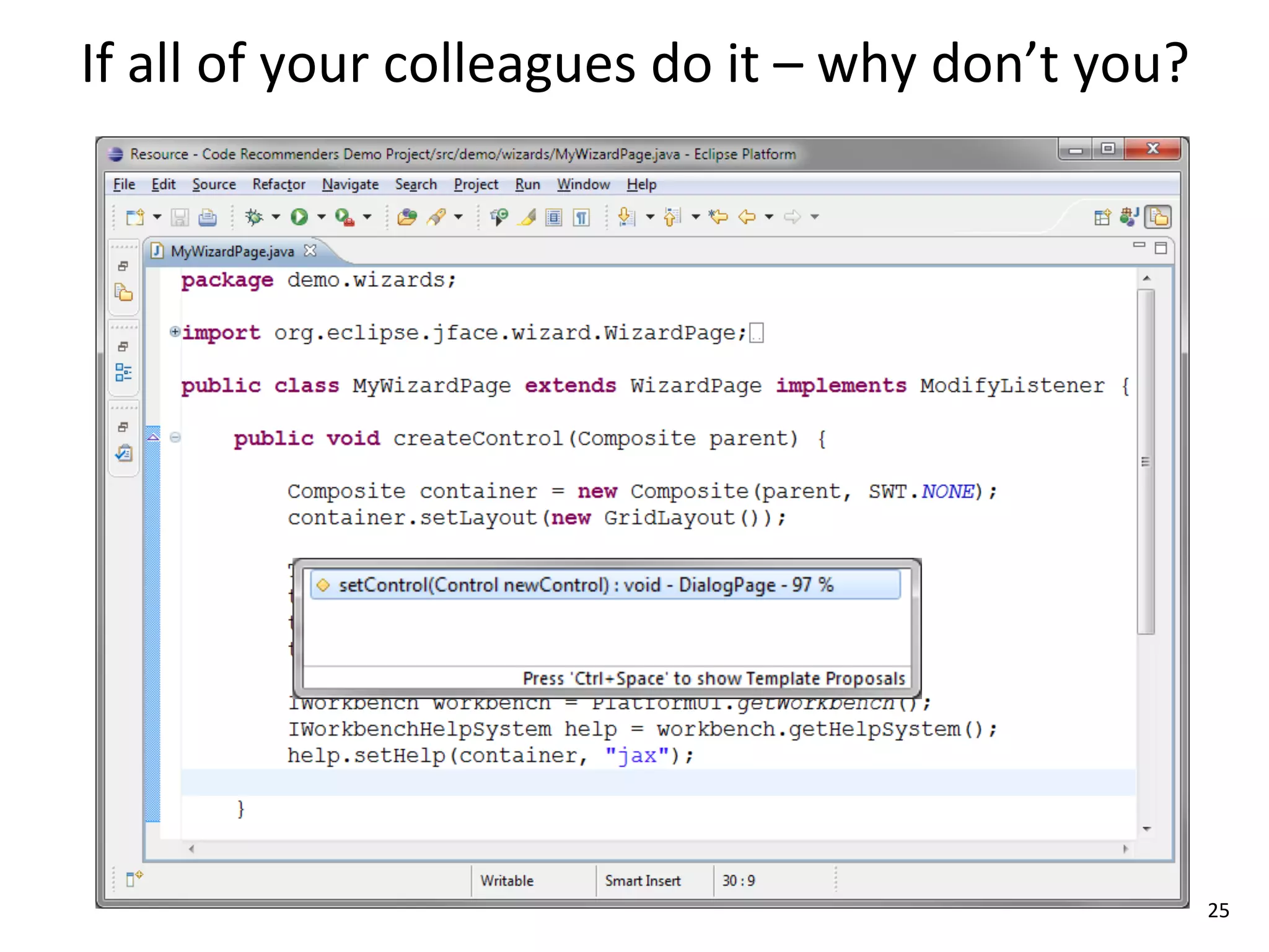 If	
  all	
  of	
  your	
  colleagues	
  do	
  it	
  –	
  why	
  don’t	
  you?




                                                                                 25
 