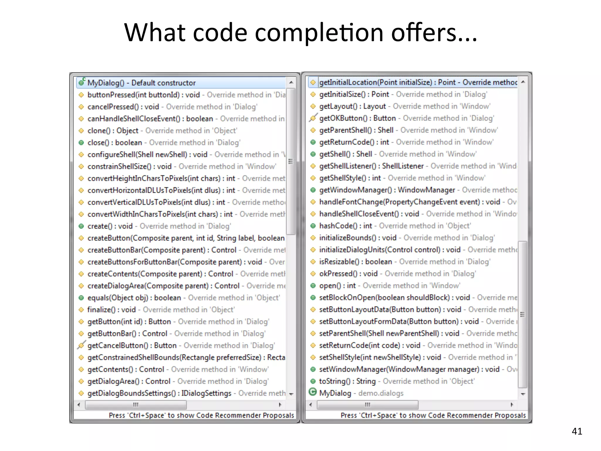 What	
  code	
  comple8on	
  oﬀers...




                                        41
 