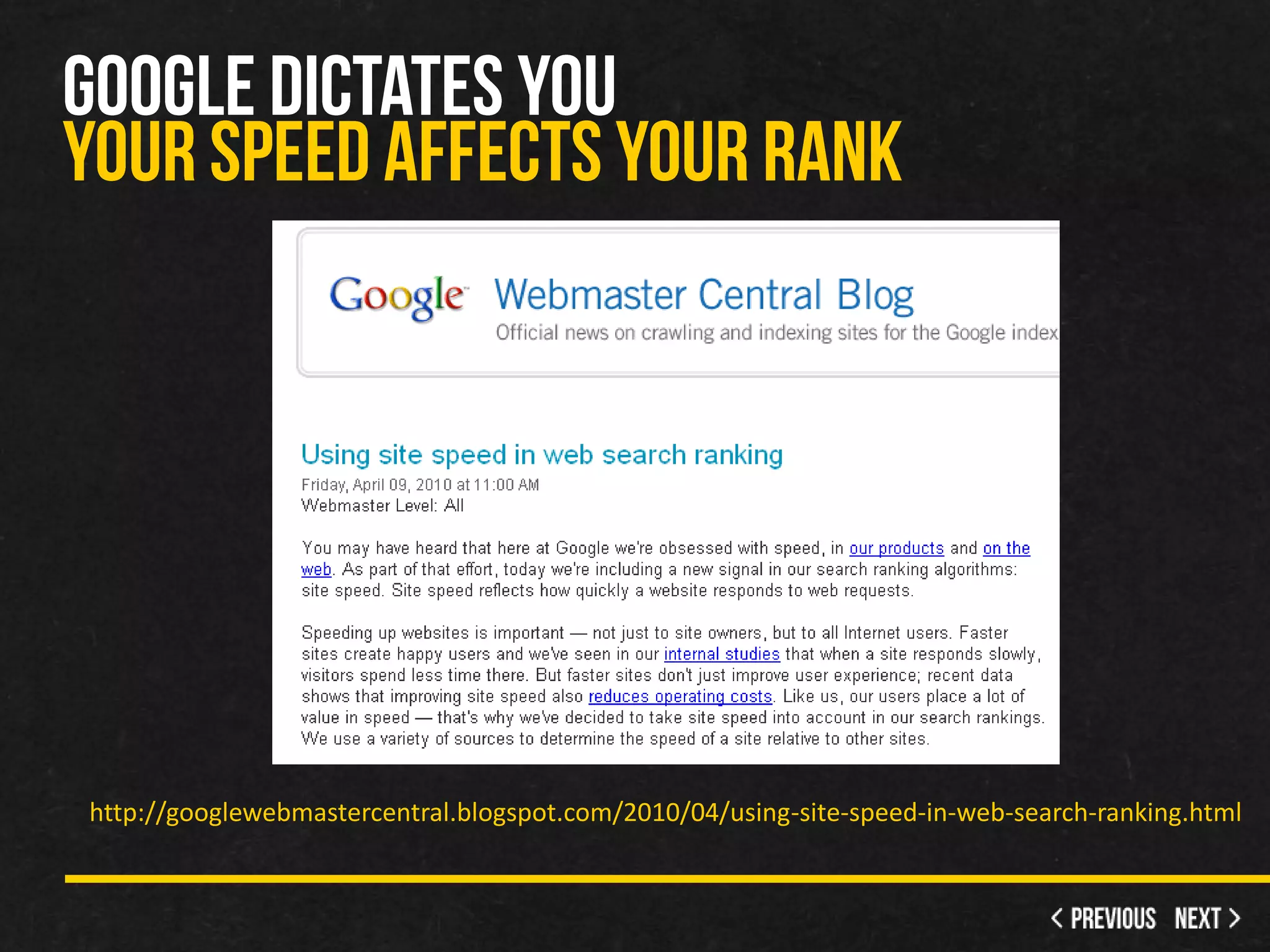http://googlewebmastercentral.blogspot.com/2010/04/using-site-speed-in-web-search-ranking.html
 