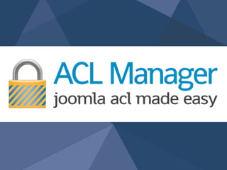 Joomla ACL & ACL Manager @ JUG Breda