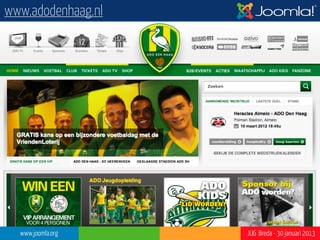 Meer Nederlandse voorbeelden:
                          www.mijnjoomlasite.nl
           www.joomlacommunity.eu/nieuws/joomla-in-nederland.html




www.joomla.org                                             JUG Breda - 30 januari 2013
 