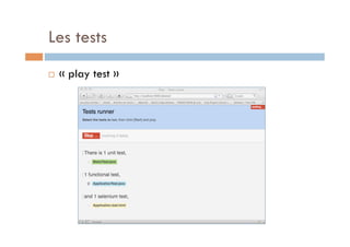 Les tests
    « play test »
 