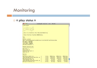 Monitoring
    « play status »
 