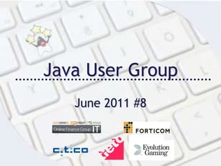 Java User Group June 2011 #8 