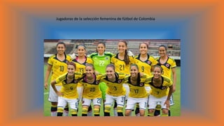 Jugadoras de la selección femenina de fútbol de Colombia
 