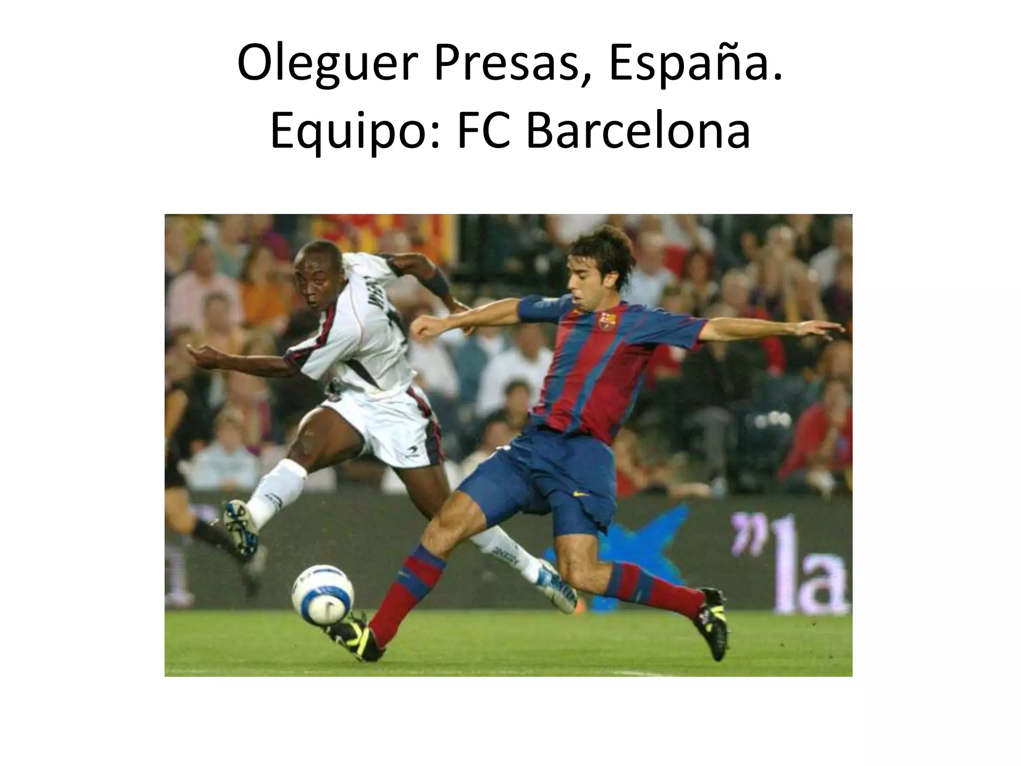 Oleguer Presas, España.
Equipo: FC Barcelona