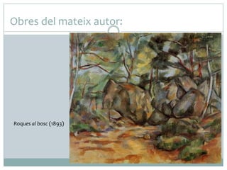 Obres del mateix autor:

Roques al bosc (1893)

 