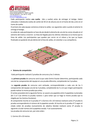Página | 6
Cada participante realiza una vuelta (ida y vuelta) antes de entregar el testigo. Habrá
colocados 2 obstáculos ...