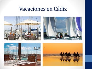 Vacaciones en Cádiz
 
